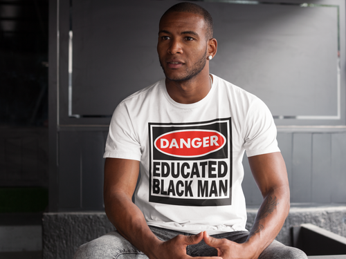 Danger Educated Black Man T-Shirt